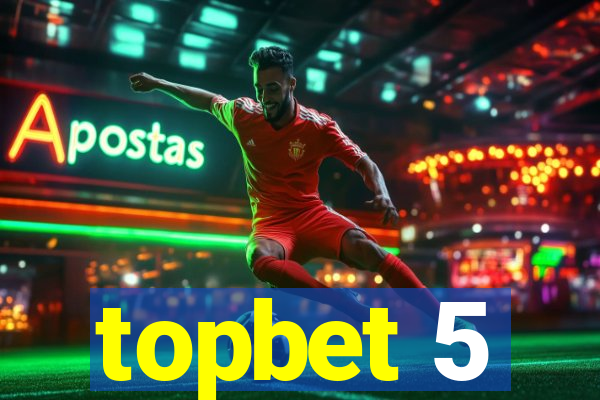 topbet 5